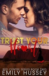 Trust Your Heart - Emily Hussey - 9780648297215