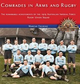 Comrades in Arms and Rugby - Marcus Fielding - 9780648308287