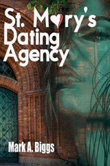 St. Mary's Dating Agency - Mark a Biggs - 9780648328537