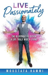 Live Passionately - Moustafa Hamwi - 9780648340386
