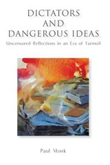 Dictators and Dangerous Ideas - Paul Monk - 9780648355205