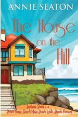 The House on the Hill - Annie Seaton - 9780648399056