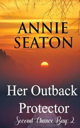 Her Outback Protector - SEATON,  Annie - 9780648399087