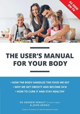The User's Manual For Your Body - Andrew Renaut ; John Aronis - 9780648440871