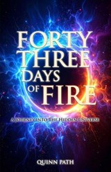 Forty-Three Days Of Fire - Quinn Path - 9780648517153