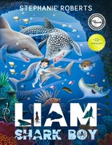 Liam Shark Boy - Stephanie Marie Roberts - 9780648536383