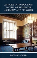 The Short Introduction to the Westminster Assembly and Its Work - Rowland S. Ward - 9780648539940