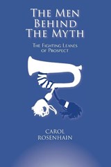 The Men Behind the Myth - Carol Rosenhain - 9780648554011