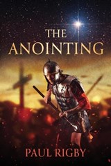 The Anointing - Paul M Rigby - 9780648607045