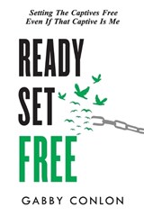 Ready Set Free - Gabby Conlon - 9780648638018