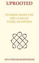 Uprooted - Ana Pararajasingham - 9780648672272