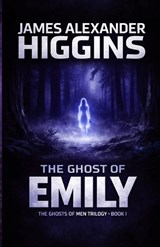 The Ghost of Emily - James Alexander Higgins - 9780648691044