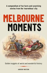 Melbourne Moments - Andrew Watson - 9780648705598
