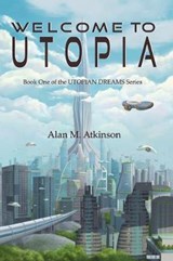 Welcome to Utopia - ATKINSON,  Alan Michael - 9780648729600