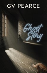 Ghost Story - PEARCE,  G V - 9780648741411