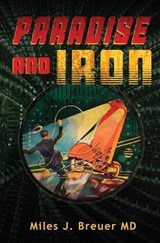 Paradise and Iron - Miles J Breuer - 9780648752226