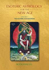 Esoteric Astrology for the New Age, Vol 1