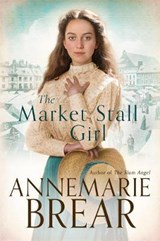 The Market Stall Girl - BREAR,  AnneMarie - 9780648800378