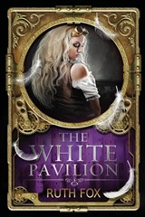 The White Pavilion - Ruth Fox - 9780648834663