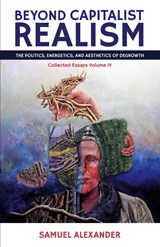Beyond Capitalist Realism - Samuel Alexander - 9780648840534