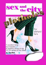 Sex and the City Plotholes - Nicole Taylor - 9780648864202