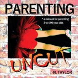 Parenting Uncut - Nicole Taylor - 9780648864226