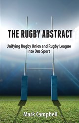 The Rugby Abstract - Mark Campbell - 9780648902805