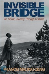 Invisible Bridge - Francis Mading Deng - 9780648929185