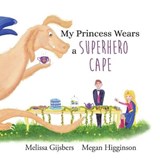 My Princess Wears a Superhero Cape - GIJSBERS,  Melissa - 9780648960331