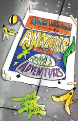 Adam Wallace Presents ... Amazing Alien Adventures! - Adam Wallace - 9780648973713