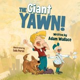 The Giant Yawn! - WALLACE,  Adam - 9780648973720