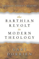 The Barthian Revolt in Modern Theology - Gary Dorrien - 9780664221515