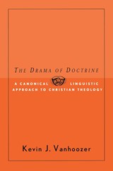 The Drama of Doctrine - Kevin J. Vanhoozer - 9780664223274