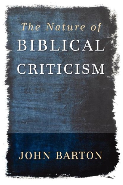The Nature of Biblical Criticism, John Barton - Paperback - 9780664225872