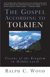 The Gospel According to Tolkien - Ralph C. Wood - 9780664226107