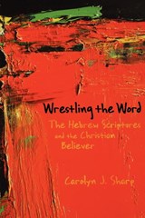 Wrestling the Word - Carolyn J. Sharp - 9780664230678