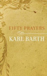Fifty Prayers - Karl Barth - 9780664231538