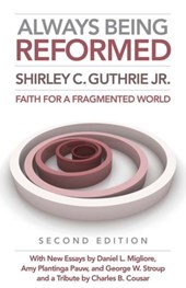 Always Being Reformed, Second Edition