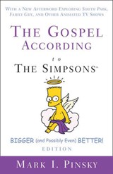 Gospel According to The Simpsons, Bigger and Possibly Even Better! Edition - Mark I. Pinsky - 9780664231606