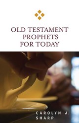 Old Testament Prophets for Today - Carolyn J. Sharp - 9780664231781