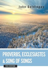 Proverbs, Ecclesiastes, and Song of Songs for Everyone - John Goldingay - 9780664233853