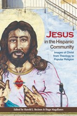 Jesus in the Hispanic Community - Harold J. Recinos ; Hugo Magallanes - 9780664234287