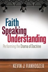 Faith Speaking Understanding - Kevin J. Vanhoozer - 9780664234485