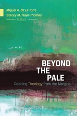 Beyond the Pale - Miguel A. De La Torre ; Stacey M. Floyd-Thomas - 9780664236793