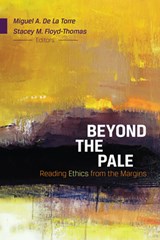 Beyond the Pale - Stacey M. Floyd-Thomas ; Miguel A. De La Torre - 9780664236809