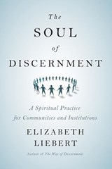 The Soul of Discernment - Elizabeth Liebert - 9780664239671