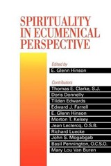 Spirituality in Ecumenical Perspective - E Glenn Hinson - 9780664253585