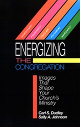 Energizing the Congregation - Carl S. Dudley ; Sally A. Johnson - 9780664253592