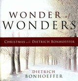Wonder of Wonders: Christmas with Dietrich Bonhoeffer - BONHOEFFER,  Dietrich - 9780664260453