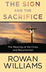The Sign and the Sacrifice - Rowan Williams - 9780664262648